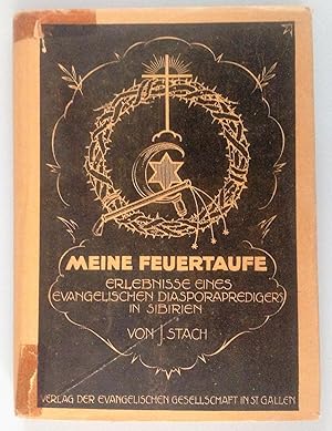 Bild des Verkufers fr Meine Feuertaufe. Erlebnisse eines evangelischen Diasporapfarrers in Sibieren. zum Verkauf von Antiquariat Seibold