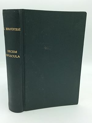 DECEM OPUSCULA ad Theologiam Mysticam Spectantia in Textu Correcta et Notis Illustrata a PP. Coll...