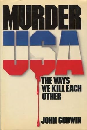 Seller image for Murder U.S.A: The Ways We Kill Each Other for sale by Kenneth A. Himber