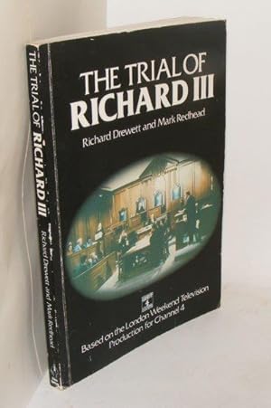 Seller image for THE TRIAL OF RICHARD III for sale by Rothwell & Dunworth (ABA, ILAB)