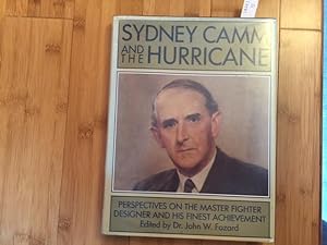 Image du vendeur pour Sydney Camm and the Hurricane - Perspectives on the Master Fighter Designer and His Finest Achievement. mis en vente par Anytime Books