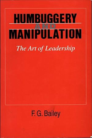 Humbuggery and Manipulation / The Art of Leadership