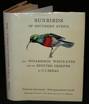 Seller image for The Sunbirds of Southern Africa; Also Sugarbirds, The White-Eyes, and The Spotted Creeper for sale by Churchill Book Collector ABAA/ILAB/IOBA