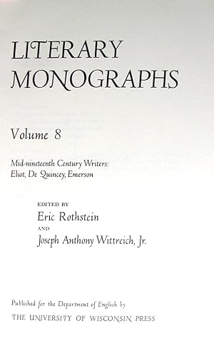 Imagen del vendedor de Literary Monographs. Volume 8. Mid-Nineteenth Century Writers: Eliot, De Quincey, Emerson a la venta por Ken Jackson