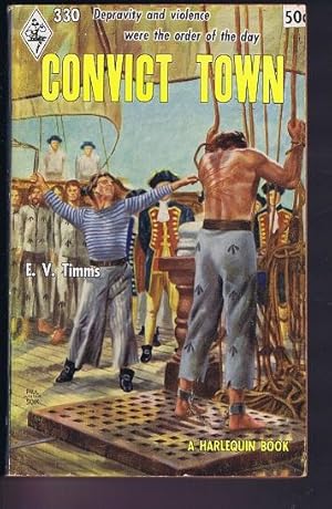 Seller image for CONVICT TOWN (Vintage Harlequin Paperback #330; March 1955 PBO) Whipping, CONVICTISM, PROSTITUTION in Sydney Town the PORT O HELL the 1836 PENAL COLONY of NEW SOUTH WALES for sale by Comic World