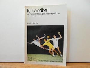 Image du vendeur pour Le handball de l'apprentissage  la comptition mis en vente par Bidonlivre