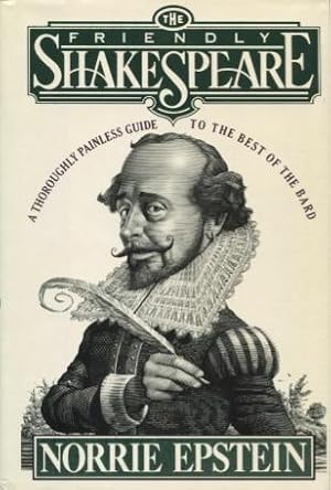 Seller image for The Friendly Shakespeare: A Thoroughly Painless Guide To The Best Of The Bard for sale by Kenneth A. Himber