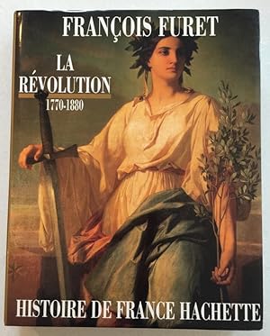 La Revolution De Turgot A Jules Ferry 1770-1880 (Historie De France Hachette)