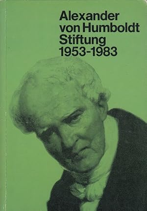 Imagen del vendedor de Alexander von Humboldt Stiftung 1953-1983 a la venta por Versandantiquariat Nussbaum