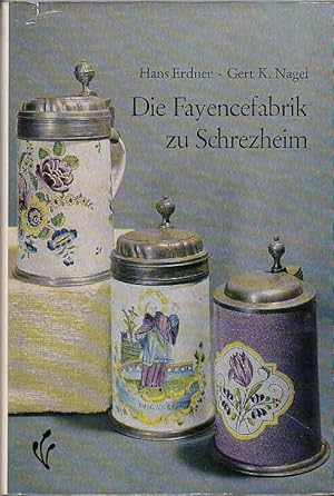 Seller image for Die Fayencefabrik zu Schrezheim : 1752 - 1865; Ein Beitrag zur Geschichte der deutschen Keramik. for sale by Licus Media