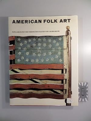 Bild des Verkufers fr American Folk Art : Populre Kunst d. Vereinigten Staaten von 1720 bis heute. zum Verkauf von Druckwaren Antiquariat