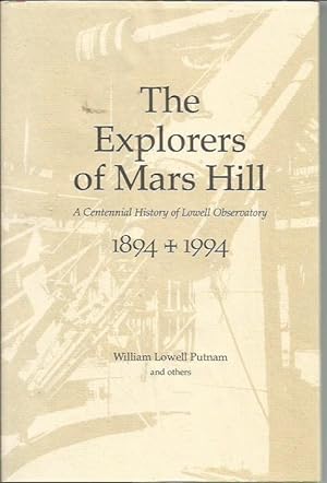 Bild des Verkufers fr The Explorers of Mars Hill: A Centennial History of Lowell Observatory, 1894-1994 zum Verkauf von Bookfeathers, LLC