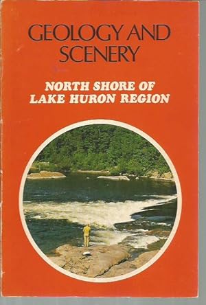 Bild des Verkufers fr Geology and Scenery North Shore of Lake Huron Region (Geological Guide Book No. 4) zum Verkauf von Bookfeathers, LLC