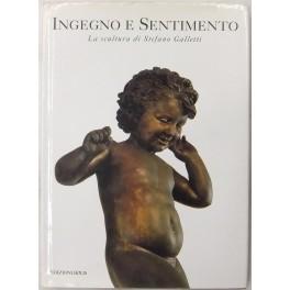 Immagine del venditore per Ingegno e sentimento. La scultura di Stefano Galletti. Introduzione di Gianfranco Cardini venduto da Libreria Antiquaria Giulio Cesare di Daniele Corradi