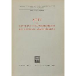 Bild des Verkufers fr Atti del Convegno sull'adempimento del giudicato amministrativo. Napoli 23-24-25 Aprile 1960 zum Verkauf von Libreria Antiquaria Giulio Cesare di Daniele Corradi