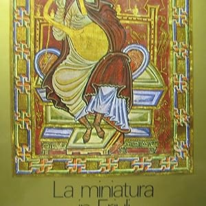 Seller image for La miniatura in Friuli for sale by Antonio Pennasilico