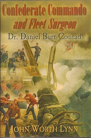 Confederate Commando and Fleet Surgeon: Dr. Daniel Burr Conrad