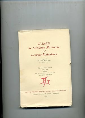 L' AMITIÉ DE STÉPHANE MALLARMÉ et de GEORGES RODENBACH. Préface de Henri Mondor. Lettres et texte...