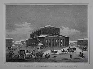 Das grosse Theater in St. Petersburg. Lithographie aus "Archiv für Natur, Kunst, Wissenschaft und...