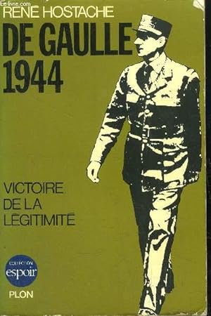 Seller image for DE GAULLE 1944 - VICTOIRE DE LA LEGITIMITE for sale by Le-Livre