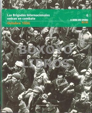 Las Brigadas Internacionales entran en combate. La Guerra Civil Española Mes a Mes nº 6