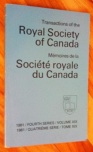 Transactions of the Royal Society of Canada Fourth Series, volume XIX - Mémoires de la Société ro...