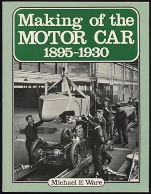 Immagine del venditore per Making of the motor car, 1895 - 1930. venduto da Lost and Found Books