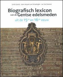 Bild des Verkufers fr Biografisch lexicon van de Gentse edelsmeden uit de 15de en 16de eeuw. zum Verkauf von BOOKSELLER  -  ERIK TONEN  BOOKS