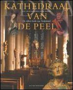 Seller image for Kathedraal van de Peel - De rijkste kerk van Nederland for sale by BOOKSELLER  -  ERIK TONEN  BOOKS