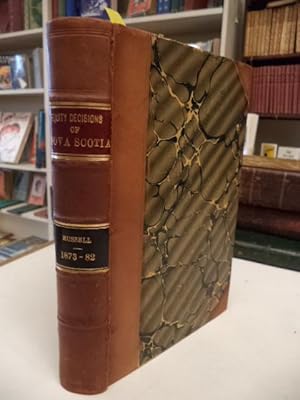 Equity Decisions of the Hon. John W. Ritchie, judge in equity of the Province of Nova Scotia 1873...