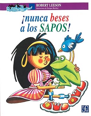 Nunca beses a los sapos!