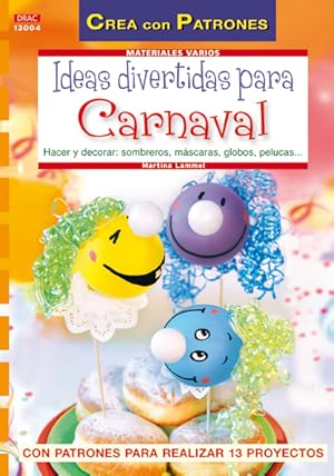 Ideas divertidas para carnaval Hacer y decorar: sombreros, mascaras, globos, pelucas.