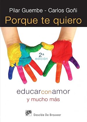 Immagine del venditore per Porque te quiero Educar con amor y mucho ms venduto da Imosver