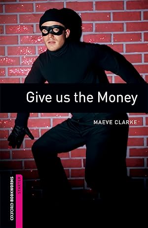 Seller image for Oxford Bookworms. Starter: Give us The Money Edition 08 for sale by Imosver