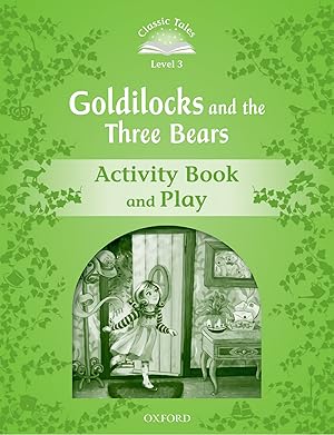 Imagen del vendedor de Classic Tales Level 3. Goldilocks and the Three Bears: Activ a la venta por Imosver