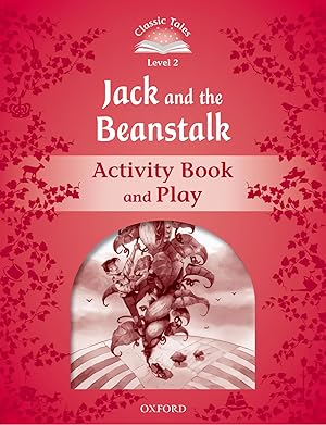 Classic Tales Level 2. Jack and the Beanstalk: Activity Book