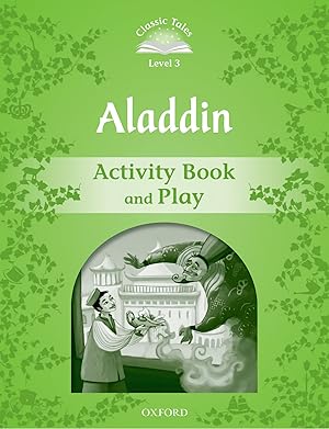 Classic Tales Level 3. Aladdin: Activity Book 2nd Edition