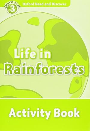 Imagen del vendedor de Oxford Read & Discover. Level 3. Life in Rainforests: Activi a la venta por Imosver