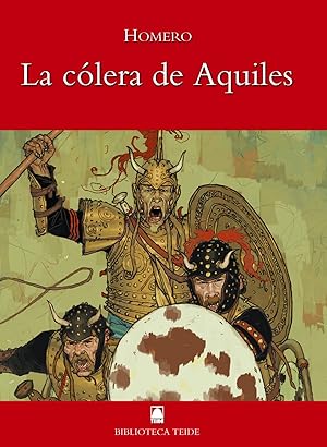 Biblioteca Teide 012 - La cólera de Aquiles -Homero-