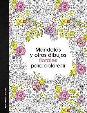 Libro Para Colorear Adultos 50 Diseños Antiestrés: Coloración Flores Y  Hojas | Dibujos Para Adolescentes Y Mayores | concentración y Relajación.