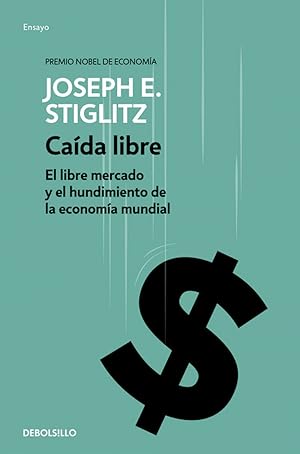 Imagen del vendedor de Caida Libre EL LIBRE MERCADO Y EL HUNDIMIENTO DE LA ECONOMA MUNDIAL a la venta por Imosver