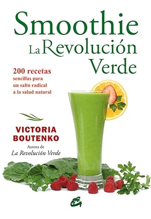 Imagen del vendedor de Smoothie: la revolucion verde 200 recetas sencillas para un salto radical a la salud natural a la venta por Imosver