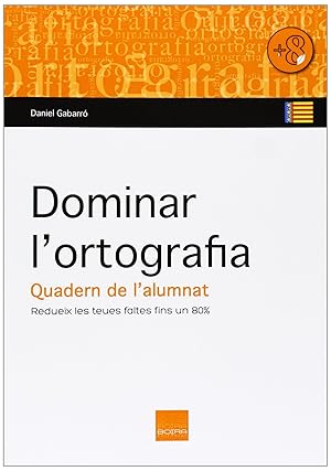 Seller image for Dominar l'ortografia. Quadern de l'alumnat Redueix les teues faltes fins a un 80% for sale by Imosver