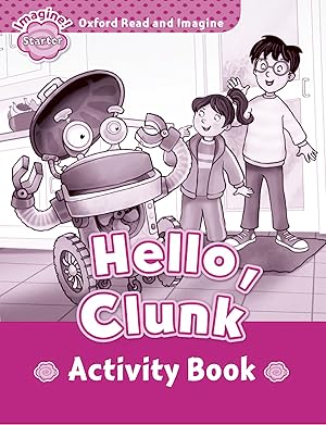 Oxford Read & Imagine Starter Hello Clunk Activity Book