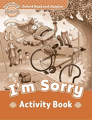 Oxford Read & Imagine Beginner: IM Sorry Activity Book