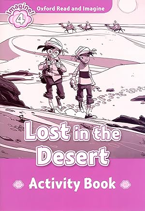 Oxford Read and Imagine 4 Lost in the Desert Activity Book