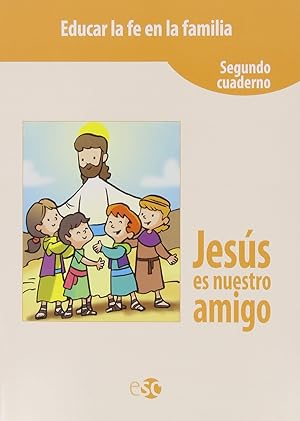 Seller image for Jess es nuestro amigo Educar la fe en familia for sale by Imosver