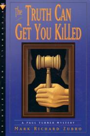 Imagen del vendedor de THE TRUTH CAN GET YOU KILLED : A PAUL TURNER MYSTERY, a la venta por tsbbooks