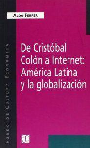 Seller image for De Cristbal Coln a Internet : Amrica Latina y la globalizacin for sale by Imosver