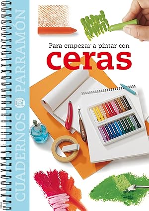 Para empezar a pintar con ceras PARA EMPEZAR A PINTAR